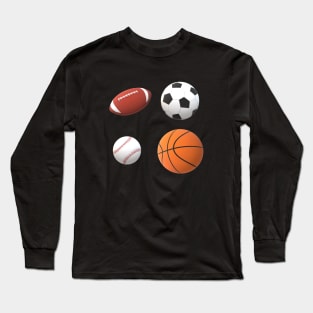 Team Sports Basketball, Football, Baseball and Soccer Ball for Sports Lovers, Fans and Players Long Sleeve T-Shirt